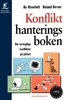Konflikthanteringsboken : om vardagliga konflikter p� jobbet