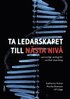 Ta ledarskapet till n�sta niv� : personliga verktyg f�r vertikal utveckling