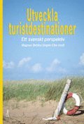 Utveckla turistdestinationer : ett svenskt perspektiv (h�ftad)