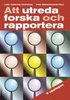 Att utreda forska och rapportera