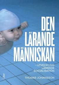 Den l�rande m�nniskan : utveckling l�rande socialisation (h�ftad)