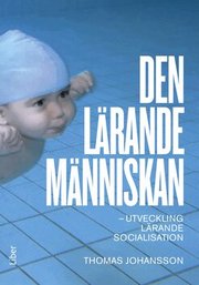 Den l�rande m�nniskan : utveckling l�rande socialisation (h�ftad)