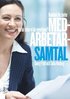 Medarbetarsamtal : varf�r sitter vi h�r egentligen? Handbok f�r chefer