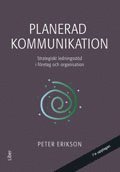 Planerad kommunikation : strategiskt ledningsst�d i f�retag och organisationer (inbunden)