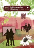 F�r�ldrasamverkan i f�r�ndring : handbok f�r pedagoger (h�ftad)