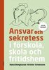 Ansvar och sekretess : i f�rskola, skola och fritidshem