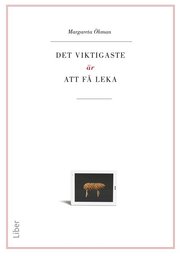 Det viktigaste �r att f� leka (h�ftad)
