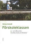 F�rskoleklassen : en � eller en bro mellan f�rskola och skola? (h�ftad)