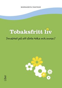 Tobaksfritt liv : funderat p� att sluta r�ka och snusa? (h�ftad)