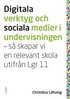 Digitala verktyg och sociala medier i undervisningen: