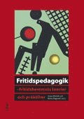 Fritidspedagogik : fritidshemmets teorier och praktiker (h�ftad)