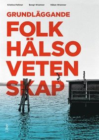Grundl�ggande folkh�lsovetenskap (h�ftad)