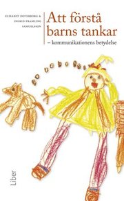 Att f�rst� barns tankar : kommunikationens betydelse (h�ftad)