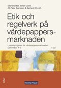 Etik och regelverk p� v�rdepappersmarknaden : licensieringstest f�r v�rdepappersmarknaden. Delomr�de 4-5 (h�ftad)