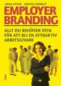 Employer branding : allt du beh�ver veta f�r att bli en attraktiv arbetsgivare (h�ftad)