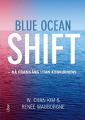 Blue ocean shift : n framgng utan konkurrens