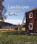 Landskapen i v�ra hj�rtan: Uppt�ck ditt landskap dess gr�nser, natur och historia. (h�ftad)