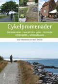 Cykelpromenader : �resund runt - Malm� och Lund - �sterlen - K�penhamn - Nordsj�lland (h�ftad)