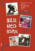 Bila med barn : sverigekartor med utm�rkta v�gar