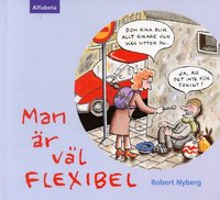 Man �r V�l Flexibel (inbunden)