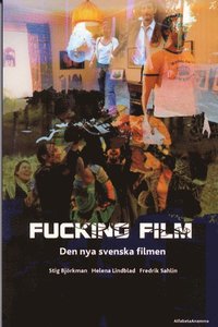 Fucking Film : Den Nya Svenska Filmen (pocket)