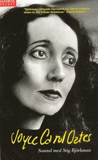 Joyce Carol Oates : Samtal med Stig Bj�rkman (pocket)