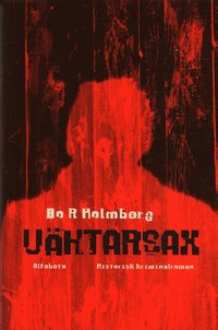 V�ktarsax : historisk kriminalroman (inbunden)