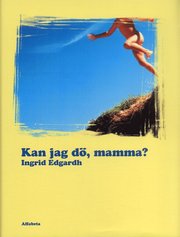 Kan jag d�, mamma? (inbunden)