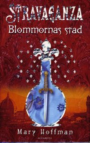 Stravaganza : blommornas stad (inbunden)