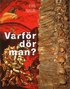 Varf�r d�r man?