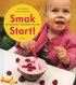 Smakstart : om sm�barn, f�r�ldrar och mat