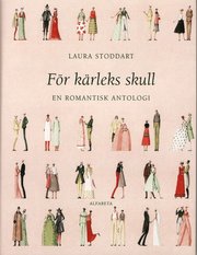 F�r k�rleks skull : en romantisk antologi (inbunden)