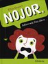 Nojor, fobier och fixa id�er
