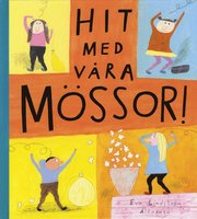 Hit med v�ra m�ssor (inbunden)
