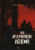 Vi rymmer igen!