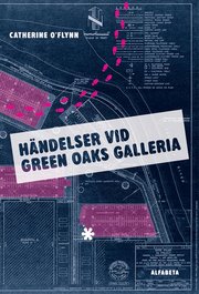H�ndelser vid Green Oaks galleria (inbunden)