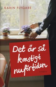 Det �r s� konstigt nuf�rtiden (inbunden)