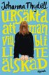 Urs�kta att man vill bli lite �lskad