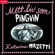 Mitt liv som pingvin (mp3-bok)