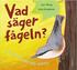 Vad s�ger f�geln?