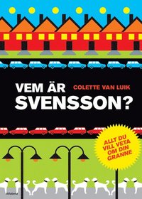 Vem �r Svensson? : allt du vill veta om din granne (inbunden)