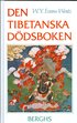 Den tibetanska d�dsboken eller Upplevelserna efter d�den p� Bardo-planet