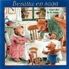 Ber�tta En Saga : Sagoboken F�r De Minsta (inbunden)