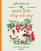 S� m�lar du motiv fr�n skog och �ng (h�ftad)