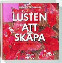 Lusten att skapa (inbunden)