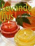Levande ljus-g�r dem sj�lv