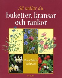S� m�lar du buketter, kransar och rankor (h�ftad)