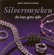 Silversmycken du kan g�ra sj�lv (inbunden)