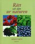 R�tt och sl�tt ur naturen