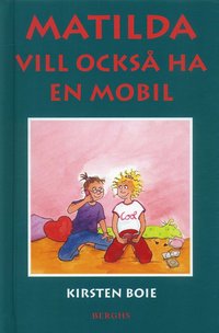 Matilda vill ocks� ha en mobil (inbunden)